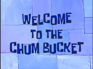 Welcome_to_the_Chum_Bucket